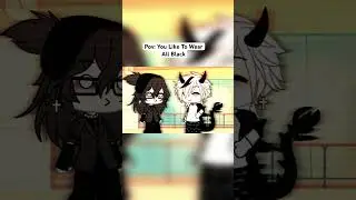Pov: You Like To Wear All Black 🖤 Gacha Life / Club