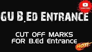 LATEST||| GU B.Ed CUT OFF,2021