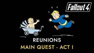 Reunions | Main Quest | Fallout 4 Walkthrough