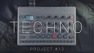🔥 Exploring the Power of ELEKTRON MODEL CYCLES in TECHNO PROJECT #13 | Must-try Sound Design! 🔥