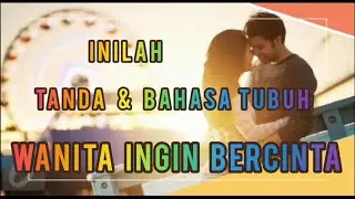 TANDANYA WANITA INGIN BERCINTA