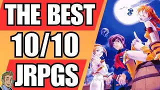 The Best 10/10 JRPGs Of All Time!