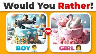 Would You Rather...? BOY 👨‍💼 vs. GIRL 👩‍💼 | Hardest Choices Ever!#boy #girls #boysvsgirls #quizland