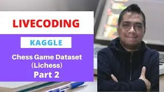 Kaggle LiveCoding: Chess Game Dataset (Lichess) Part 2