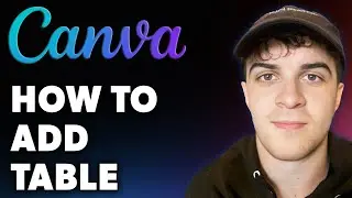 How to Add Table in Canva (Full 2024 Guide)