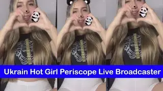 UKRAIN Hot Girl Periscope Live Broadcast || Bigo Ki Duniya