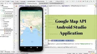 Using Google Map API in Android Studio Application