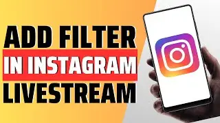 How To Add Filter In Instagram Livestream
