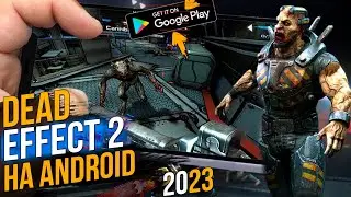 МОБИЛЬНЫЙ Dead Effect 2 ● НАЧАЛО ● НА АНДРОИД