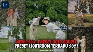 50+ PRESET LIGHTROOM TERBARU 2023 | OOTD COUPLE | PRESET LIGHTROOM 2023