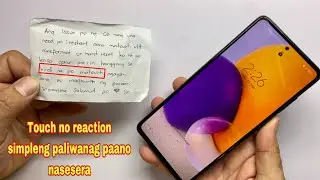 Samsung A72,A52 Touch Not Working Issue 100% mo Maayus Tamang Paliwanag Bakit ito Nasesera Alamin!