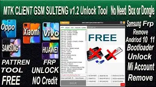 OPPO VIVO XIOAMI SAMSUNG HUAWEI LATEST MODEL UNLOCK TOOL WITHOU BOX MTK Client GSM Sulteng v1.2