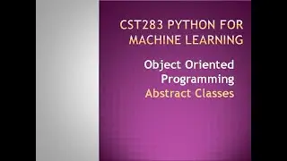 Abstract Classes: Python for Machine Learning- Object Oriented Programming- KTU BTECH CSE CST283