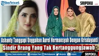 Ashanty Tanggapi Unggahan Aurel Hermansyah Dengan Krisdayanti Sindir Orang Yang Tak Bertanggungjawab
