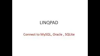 Dev Tips#21 LINQPAD connect to MySql Oracle SQLite