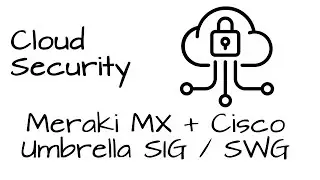 [How To] Connect Meraki MX to Umbrella SIG/SWG  