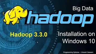 How to install Hadoop 3.3.0 on Windows 10 | Easy step by step tutorial (Latest Version as of 2020)