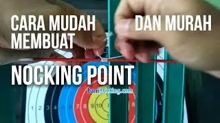 DIY Archery #1 - Cara Mudah membuat Nocking Point sendiri dengan Benang
