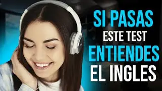 🔵 ¿CUÁNTO INGLÉS PUEDES ENTENDER? 🧠 | DESCUBRE TU NIVEL DE INGLES ¡EN 10 MINUTOS! 😱