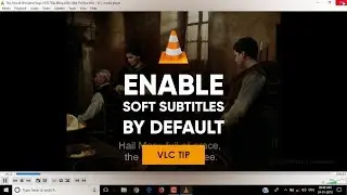 How to Enable Soft-Subtitles by Default in VLC Media Player