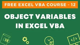 Free Excel VBA Course #12 - Using Object Variables in Excel VBA