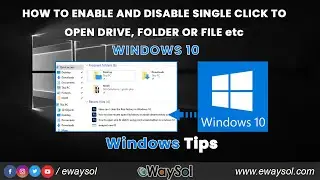 How to enable and disable single click to open drive, folder or file in windows 10 | Tips | eWaySol