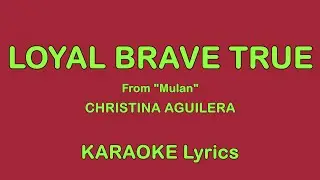 Loyal Brave True (Lyrics) - Christina Aguilera (Karaoke Lyrics)