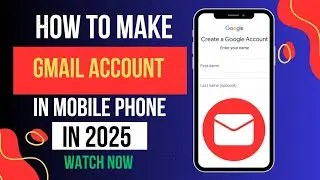 How to make gmail account in Mobile2025