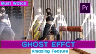 How to Make Ghost Effect in Premiere Pro CC 2022 In Mint