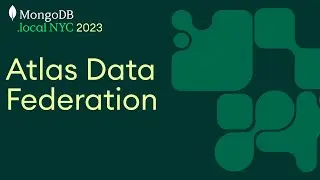 Best Practices for Cluster Query Federation and ETL with Atlas Data Federation