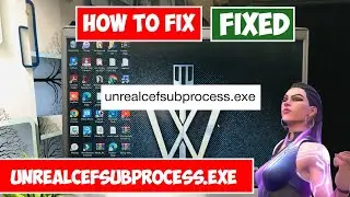 Fix valorant unrealcefsubprocess | unrealcefsubprocess valorant | unrealcefsubprocess valorant