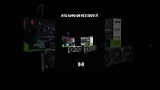 RTX 5070Ti or RTX 4090 
