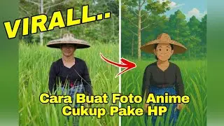 Cara Ubah Foto Jadi Anime Ghibli Style | Tutorial Edit Foto Jadi Anime Keren!