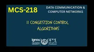 MCS-218 Unit-11 Congestion Control Algorithms | Data Communication and Computer Networks
