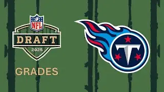 Grading the Tennessee Titans 2025 NFL Draft Class