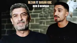 Rezan Ft Baran Koç Dem û Dewran Official Video Clip