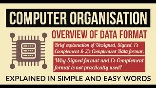 02. Why Signed format and 1's Complement format is not used? | Overview of Data Formats | COA