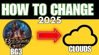 HOW TO CHANGE CLOUD QUALITY IN BALDUR'S GATE 3 IN 2025