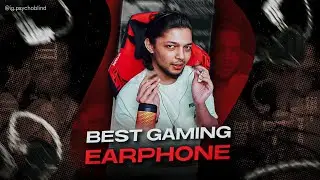 Best earphones for Mobile gaming. | Psycho Reviews