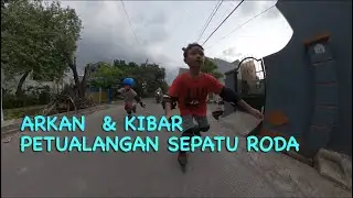 PETUALANGAN SEPATU RODA | TRICK SEPATU RODA | PETUALANGAN ARKAN KIBAR