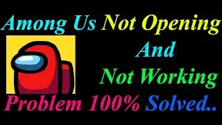 How to Fix Among Us App  Not Opening  / Loading / Not Working Problem in Android Phone