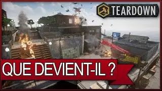 TEARDOWN - QUE DEVIENT-IL ? (Workshop, mods, update ...)