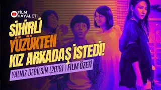 SİHİRLİ YÜZÜKTEN KIZ ARKADAŞ İSTEDİ! | YALNIZ DEĞİLSİN FİLM ÖZETİ #film #dizi #sinema