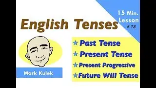 English Verb Tenses - 15 Minute Lesson #13 | English for Communication - ESL