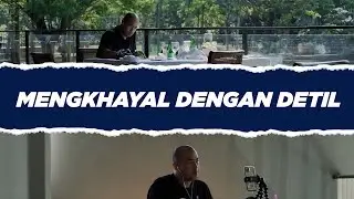 MENGKHAYAL DENGAN DETIL