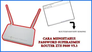 CARA MASUK MODE SUPERADMIN ZTE F609 v5.3 DENGAN ROUTERPASSVIEW UTK SETTING KONFIGURASI LEBIH LENGKAP