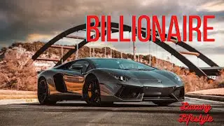 BILLIONAIRE Luxury Lifestyle #4