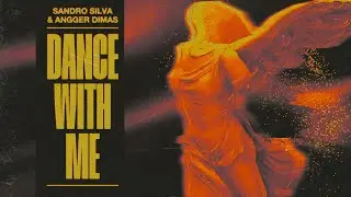 Sandro Silva & Angger Dimas - Dance With Me