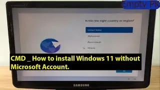 CMD   How to install Windows 11 without Microsoft Account.
