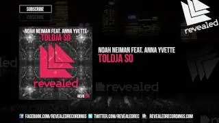Noah Neiman feat. Anna Yvette - Toldja So [OUT NOW!]